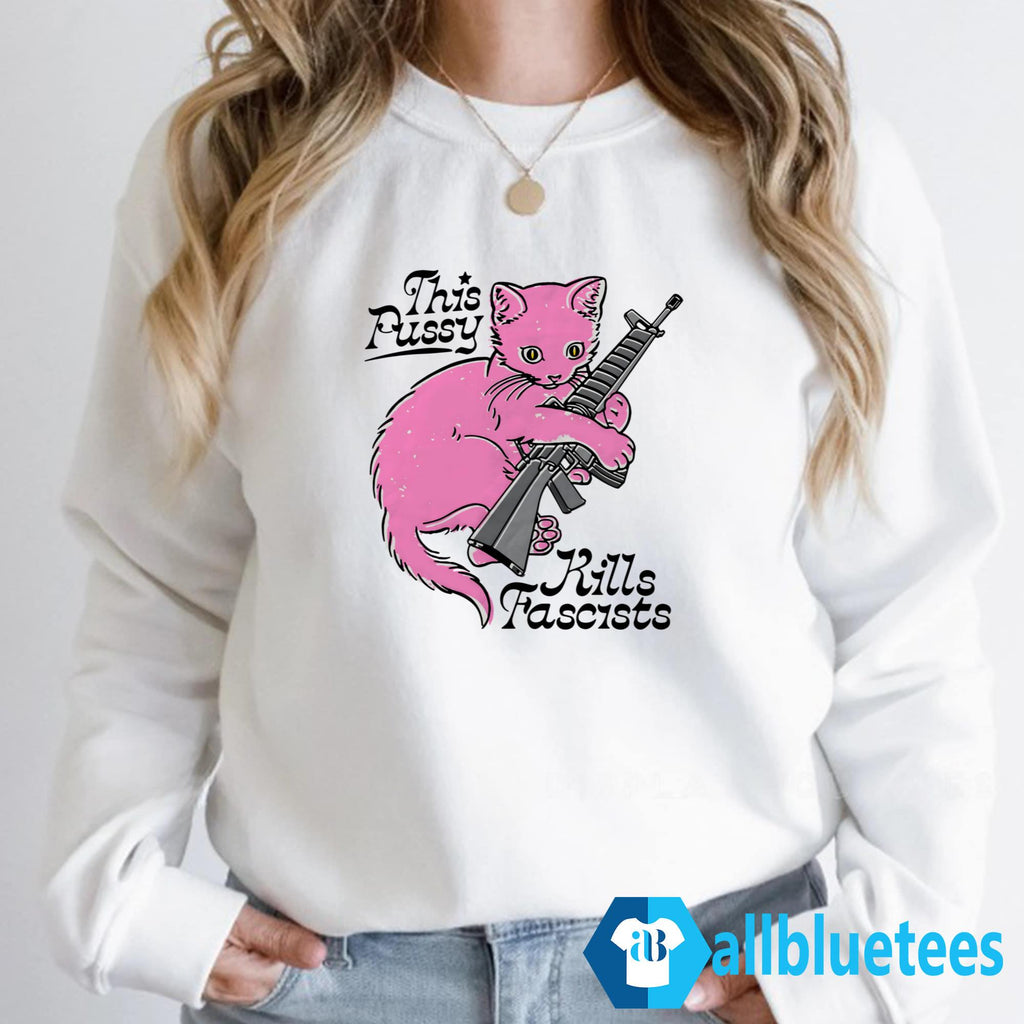 This Pussy Kills Fascists Shirt