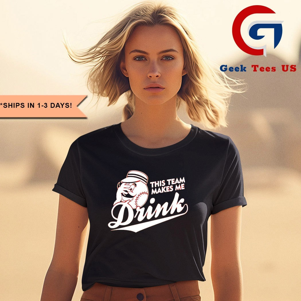 This team makes me drink Cincinnati Reds shirt