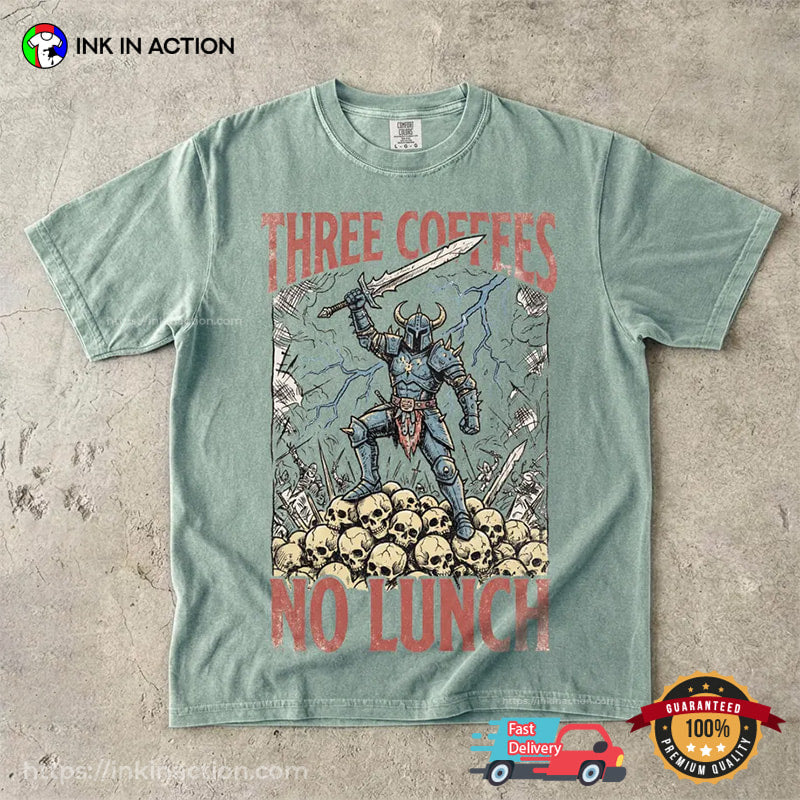 Three Coffees No Lunch Funny Overstimulated Knight Comfort Colors Shirt