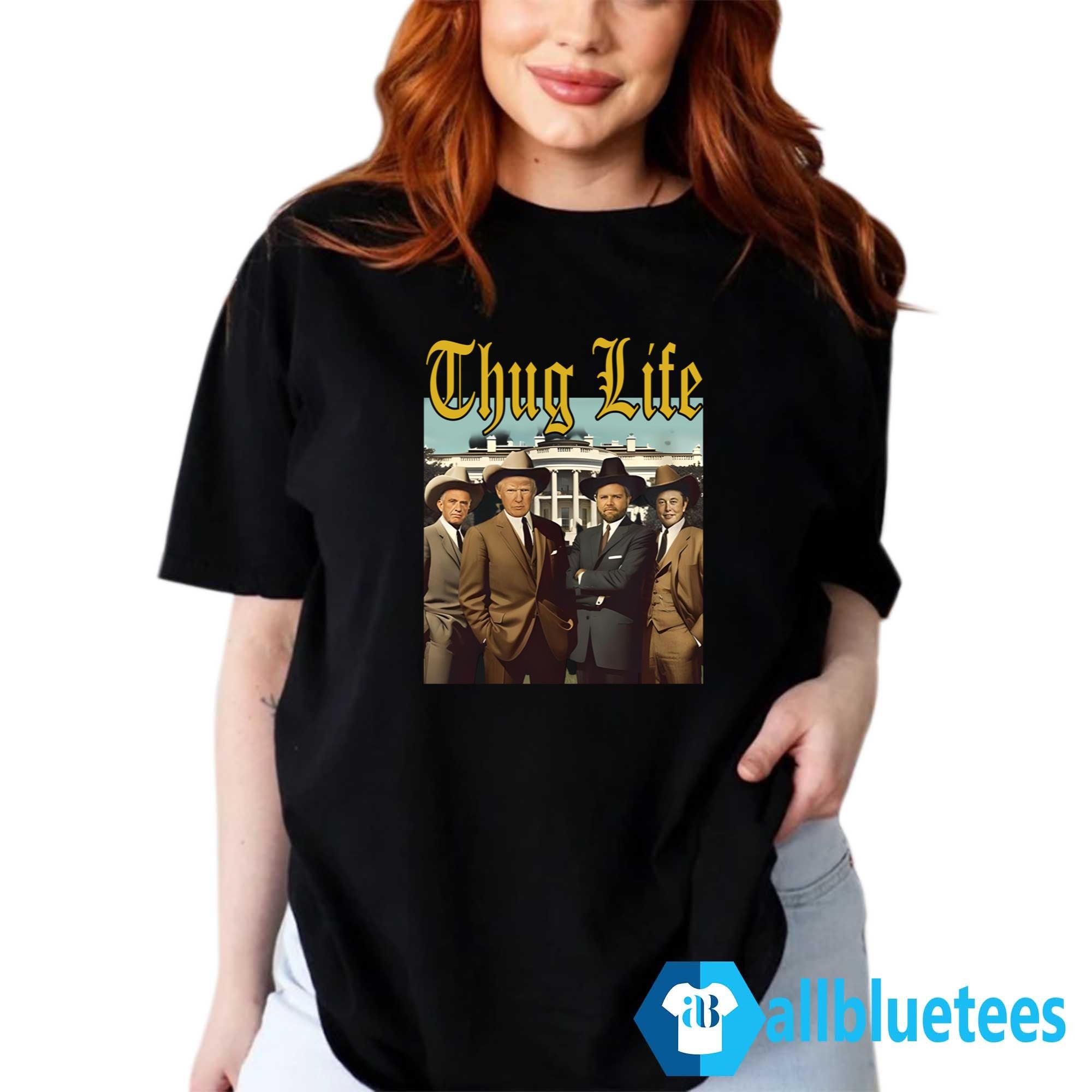 Thug Life Trump Vance Musk Kennedy Shirt