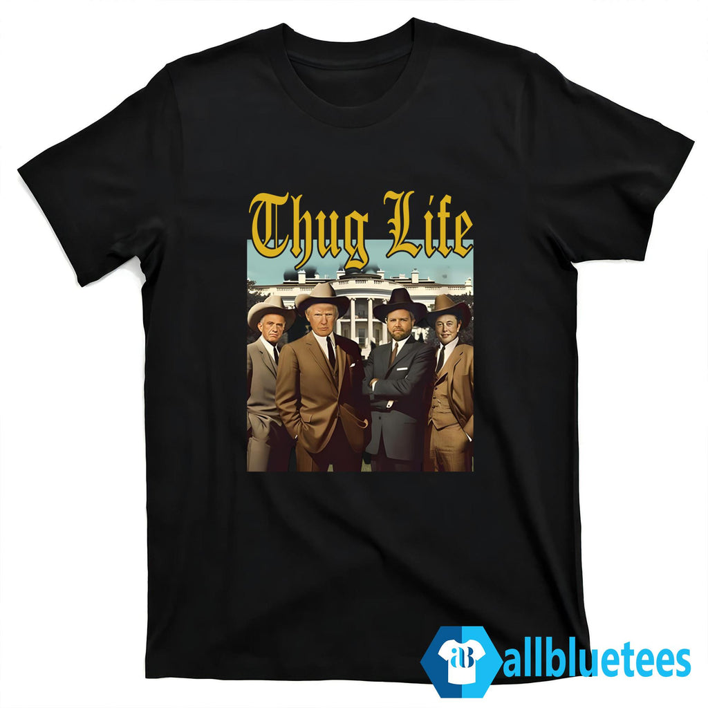 Thug Life Trump Vance Musk Kennedy Shirt