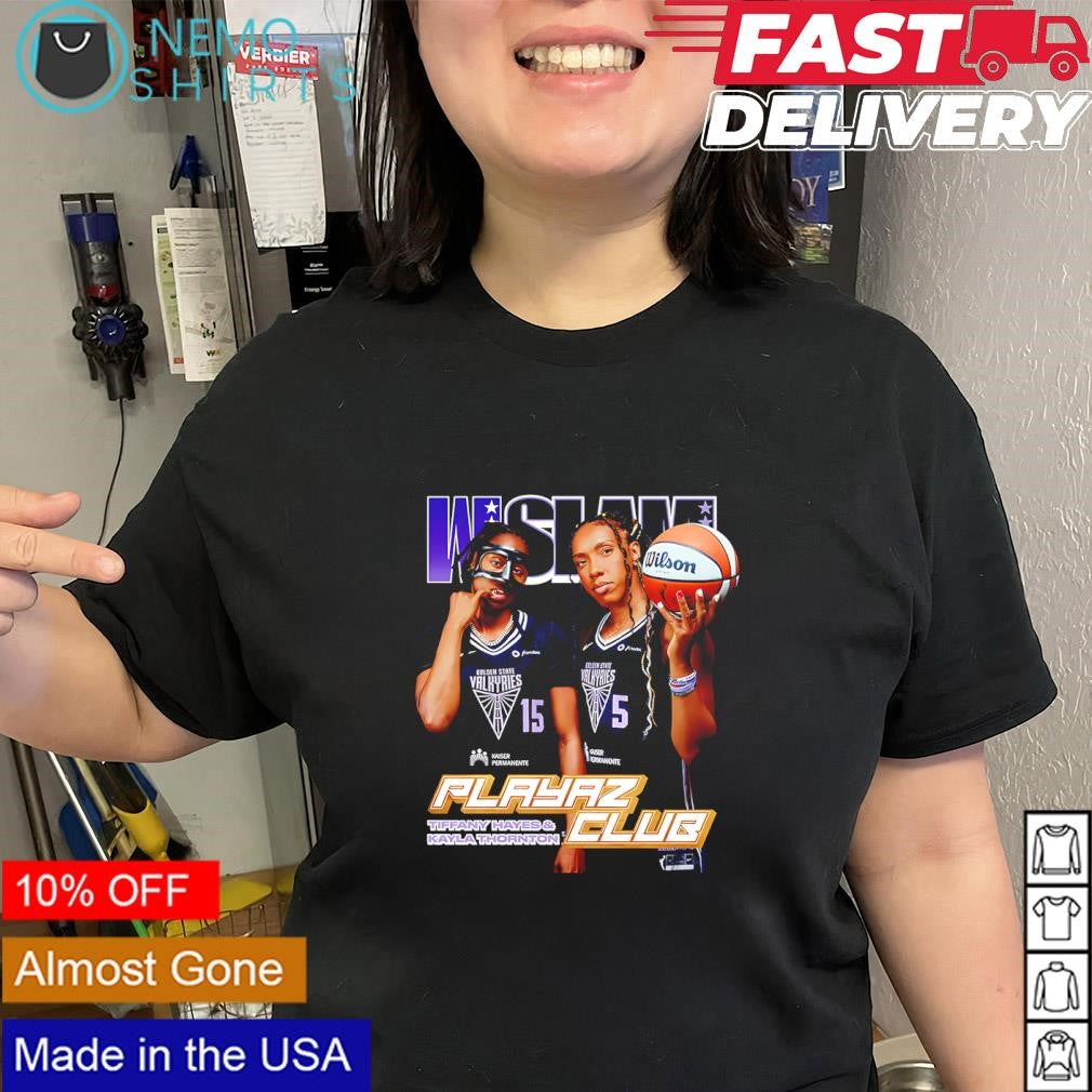 Tiffany Hayes and Kayla Thornton Golden State Valkyries playaz club shirt