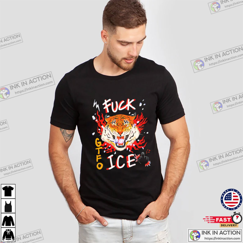 Tigers Fuck GTFO Chinga La Migra T-shirt