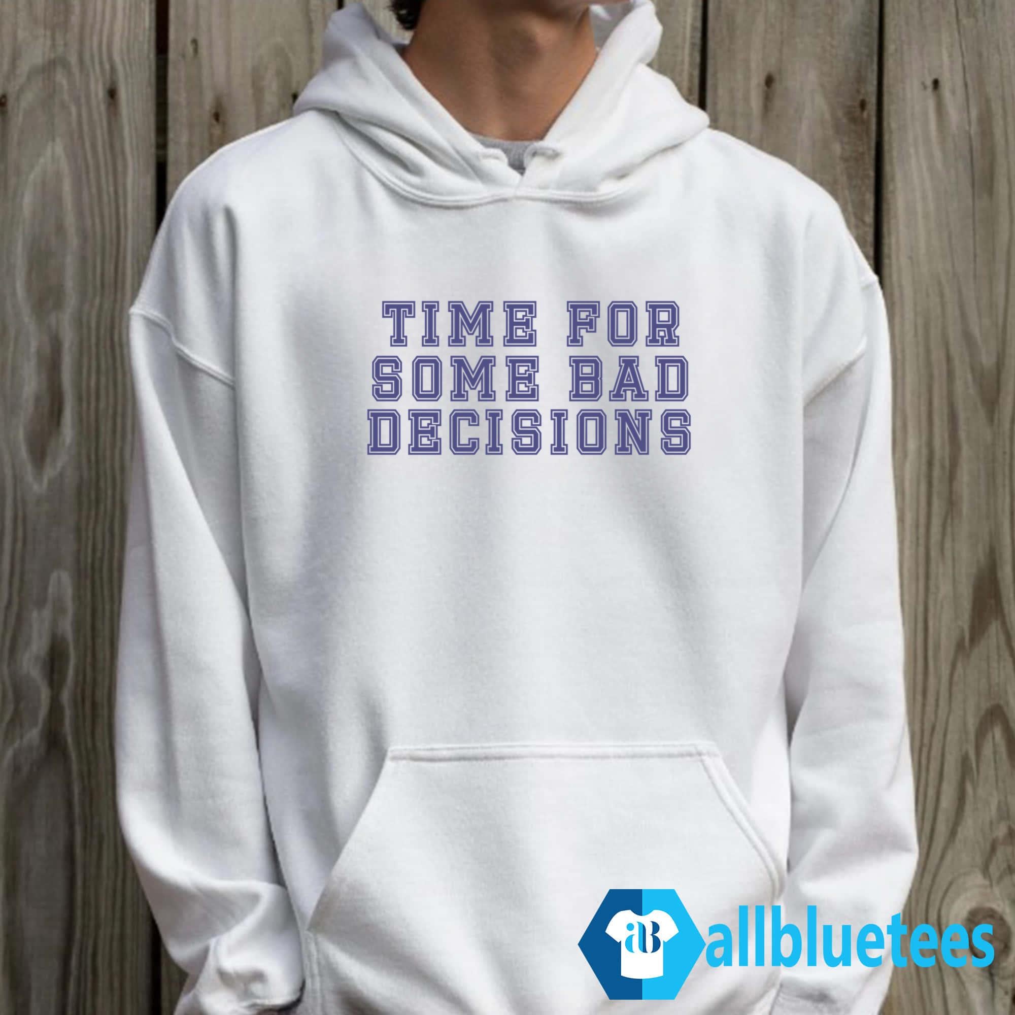 Time For Some Bad Decisions Shirt