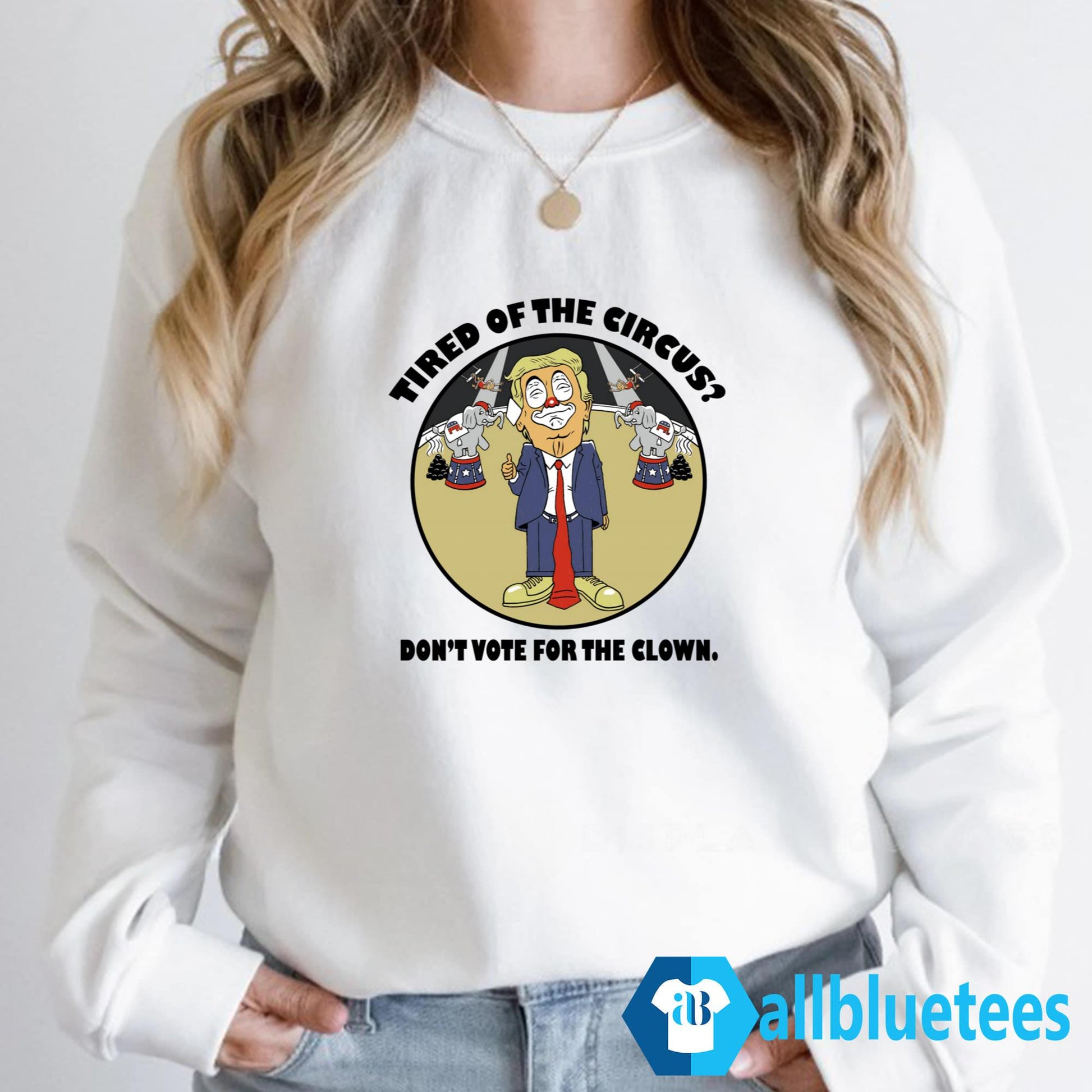 Tired Of The Circus Don’t Vote For The Clown Shirt