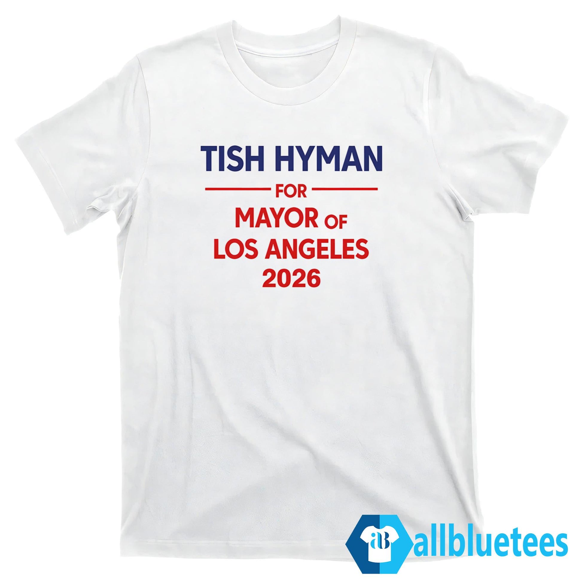 Tish Hyman For Mayor Of Los Angeles 2026 Shirt