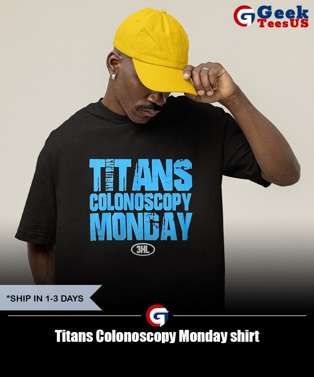 Titans Colonoscopy Monday shirt