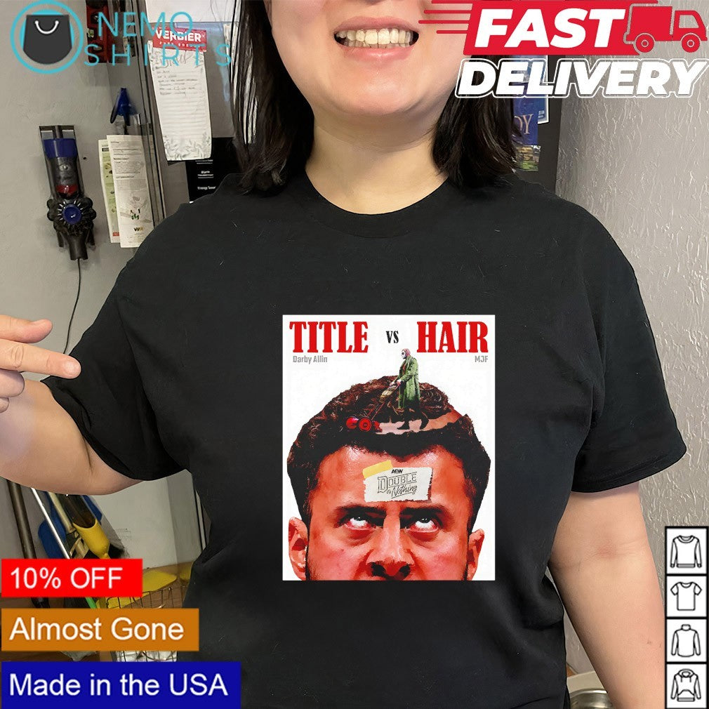 Title vs. Hair Darby Allin and MJF AEW Double or Nothing shirt