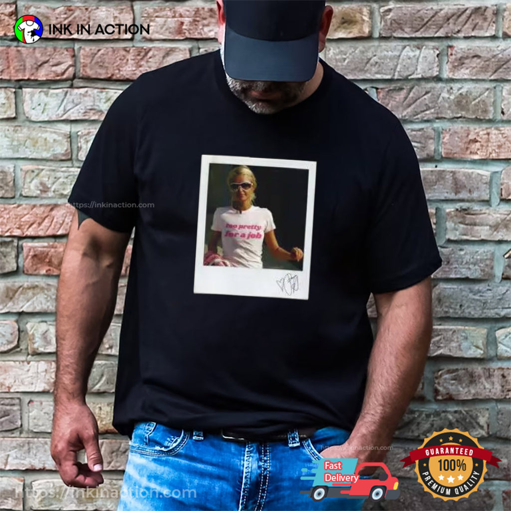 Too Pretty For A Job Paris Hilton Signature T-shirt