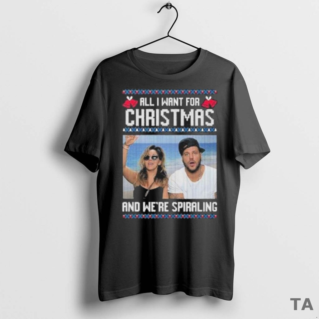 Top All I Want For Christmas And Were Spiraling Jersey Shore Ugly T Shirt Sweater