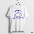 Top Bear Accidentally Ate Too Much T Shirt Sweater