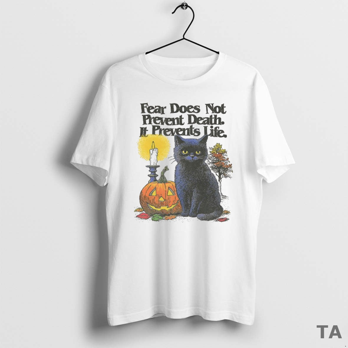 Top Black Cat Fear Does Not Prevent Death It Prevents Life Halloween T Shirt Sweater