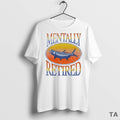 Top Brian Kelley Mentally Retired Fish T Shirt Sweater