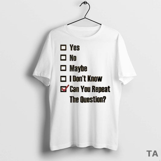 Top Can You Repeat The Question T Shirt Sweater