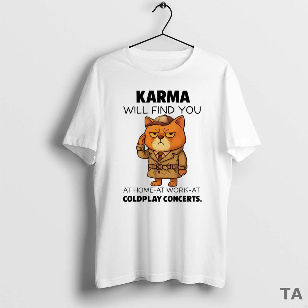 Top Cat Karma Will Find You At Home At Work T Shirt Sweater