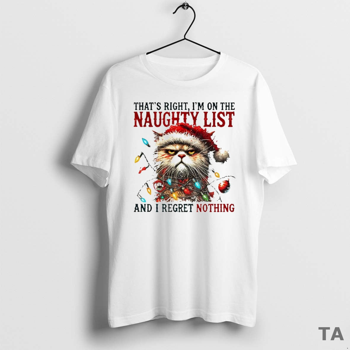 Top Cat Thats Right Im On The Naughty List And I Regret Nothing Christmas