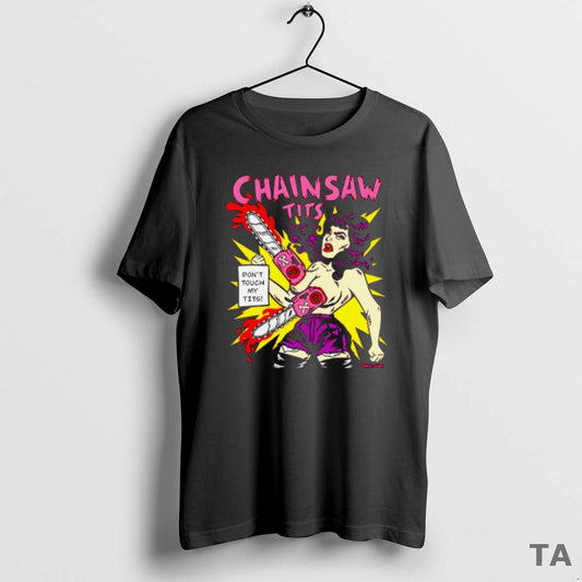 Top Chainsaw Tits Dont Touch My Tits T Shirt Sweater