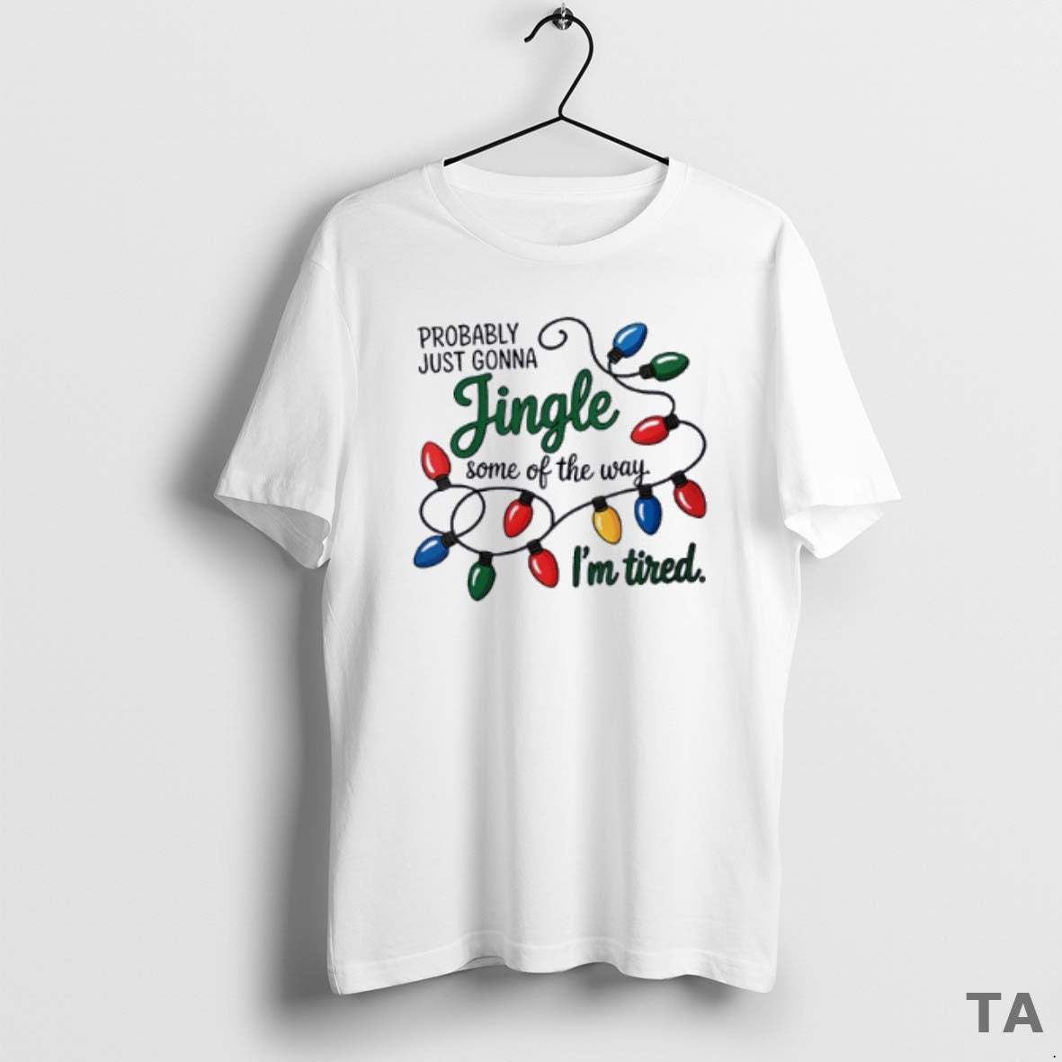 Top Christmas Probably Just Gonna Jingle Some Of The Way Im Tired T Shirt Sweater