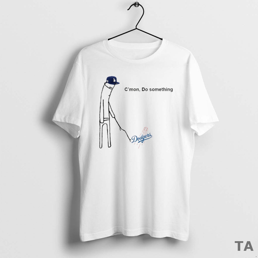 Top Cmon Do Something Los Angeles Dodgers T Shirt Sweater