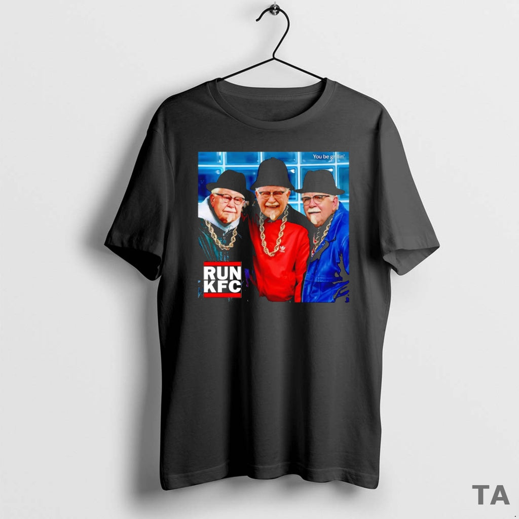 Top Colonel Sanders Run Kfc You Be Grillin T Shirt Sweater