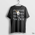 Top Drake Maye If Youre Seeing This Its Too Late T Shirt Sweater