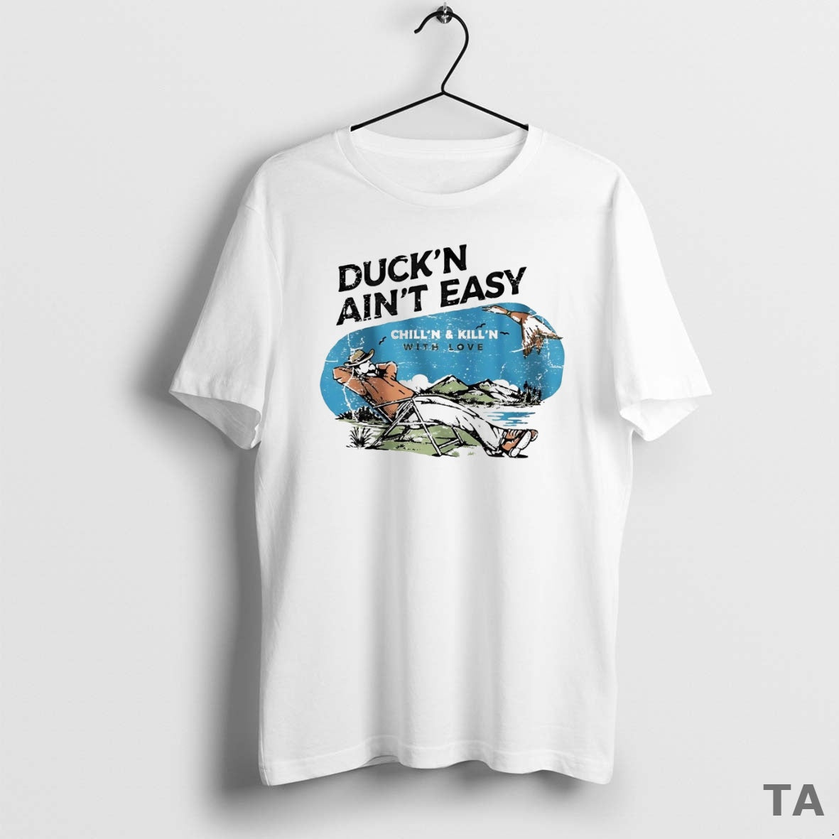 Top Duckin Aint Easy Chilln And Killn With Love Live Dirty Die Cowboy