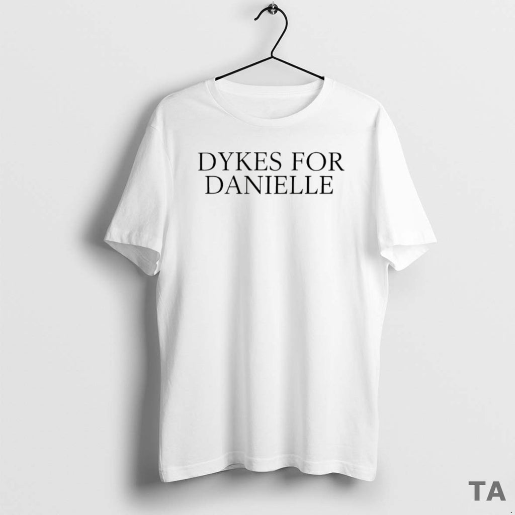 Top Dykes For Danielle T Shirt Sweater