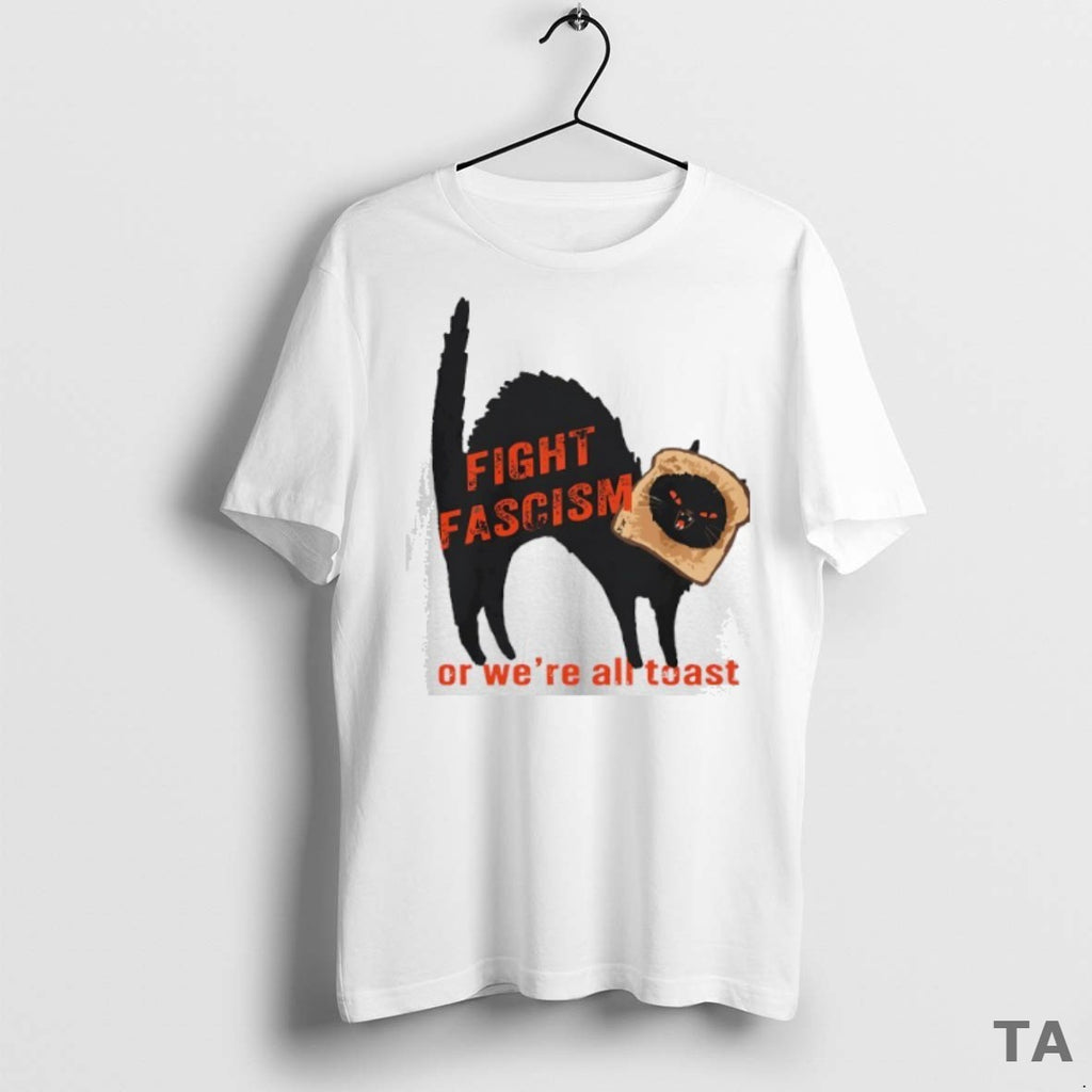 Top Fight Fascism Or Were All Toast Cat T Shirt Sweater