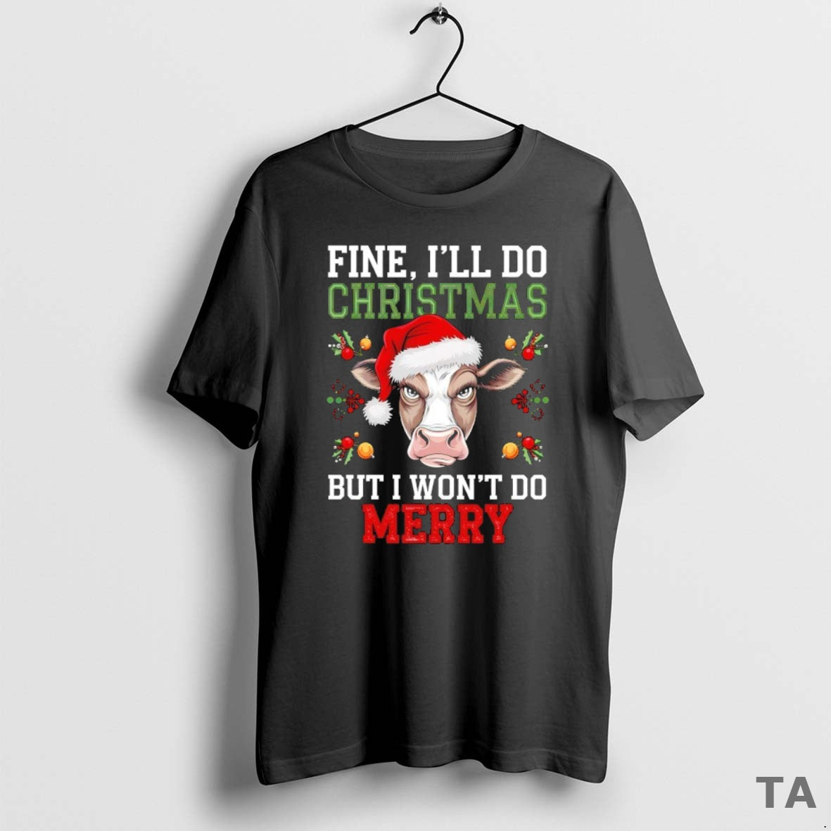 Top Fine Ill Do Christmas But I Wont Do Merry T Shirt Sweater