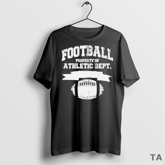 Top Football Property Of Athletic Dept T Shirt Sweater