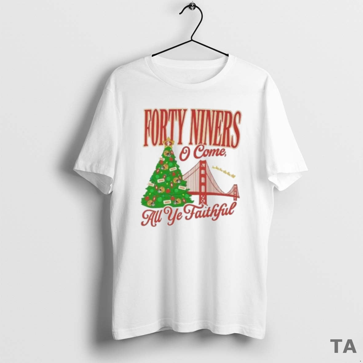 Top Forty Niners O Come All Ye Faithful Sf 49ers Christmas T Shirt Sweater