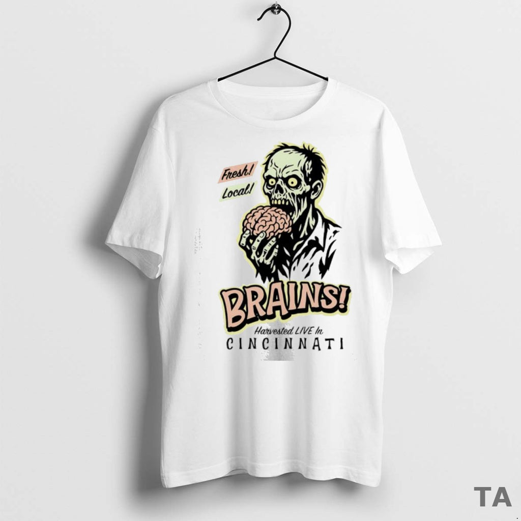 Top Fresh Local Brains Harvested Live In Cincinnati T Shirt Sweater