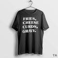 Top Fries Cheese Curds Gravy T Shirt Sweater