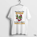 Top Grinch You Cant Fix Stupid But You Can Numb It With A 2x4