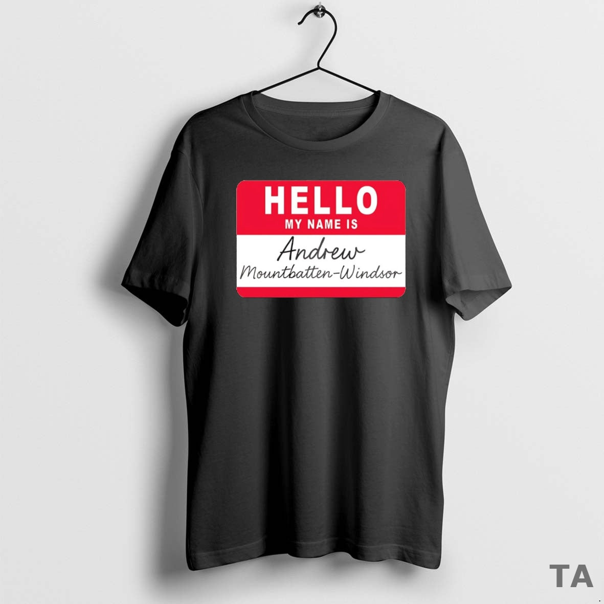 Top Hello My Name Is Andrew Mountbatten Windsor T Shirt Sweater