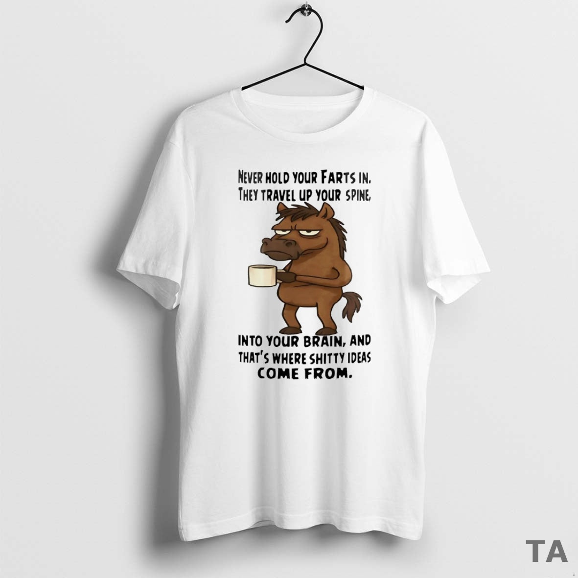 Top Horse Never Hold Your Farts In They Travel Up Your Spine T Shirt Sweater