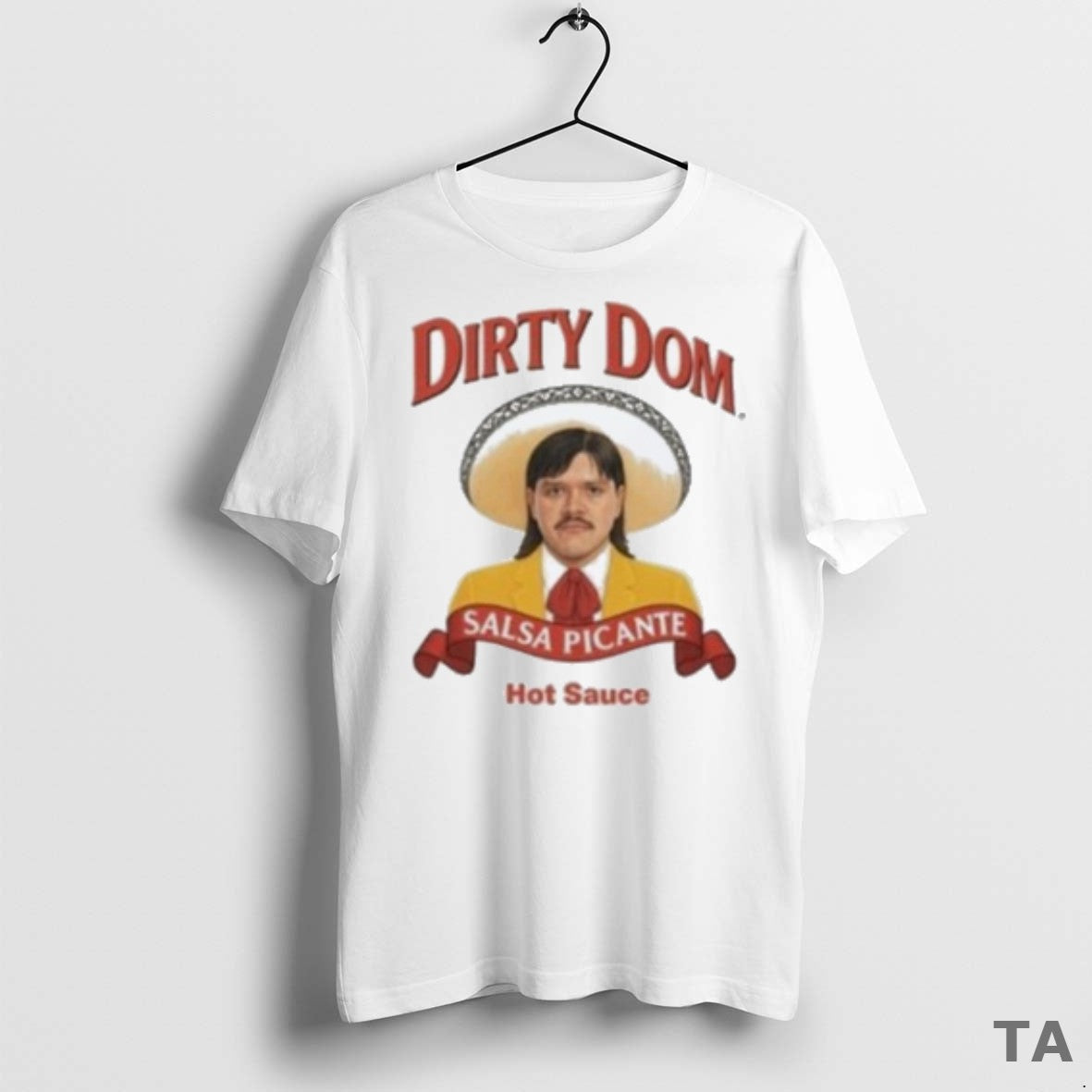 Top Hot Sauce Dirty Dom Salsa Picante Tapatio T Shirt Sweater