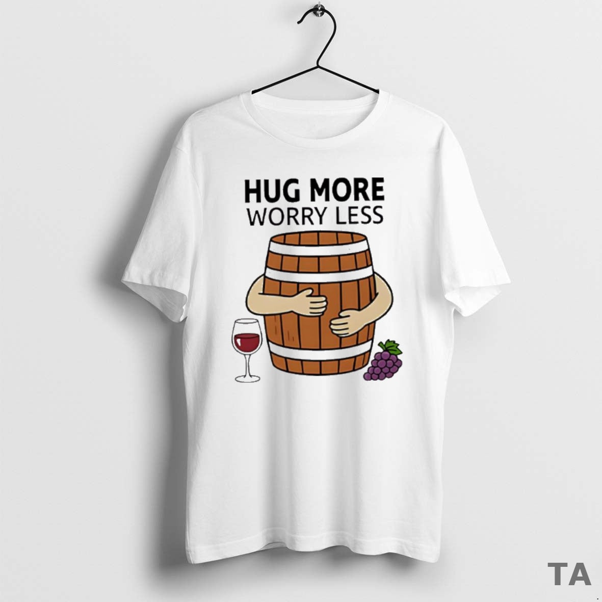 Top Hug More Worry Less Wine Barrel Simple T Shirt Sweater