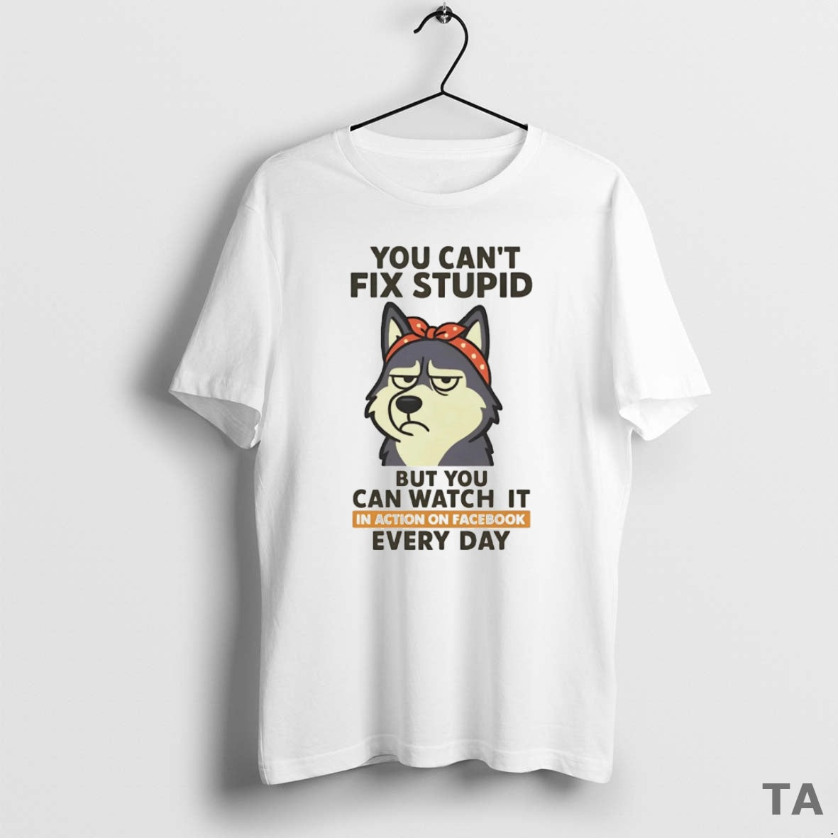 Top Husky You Cant Fix Stupid But You Can Watch It T Shirt Sweater