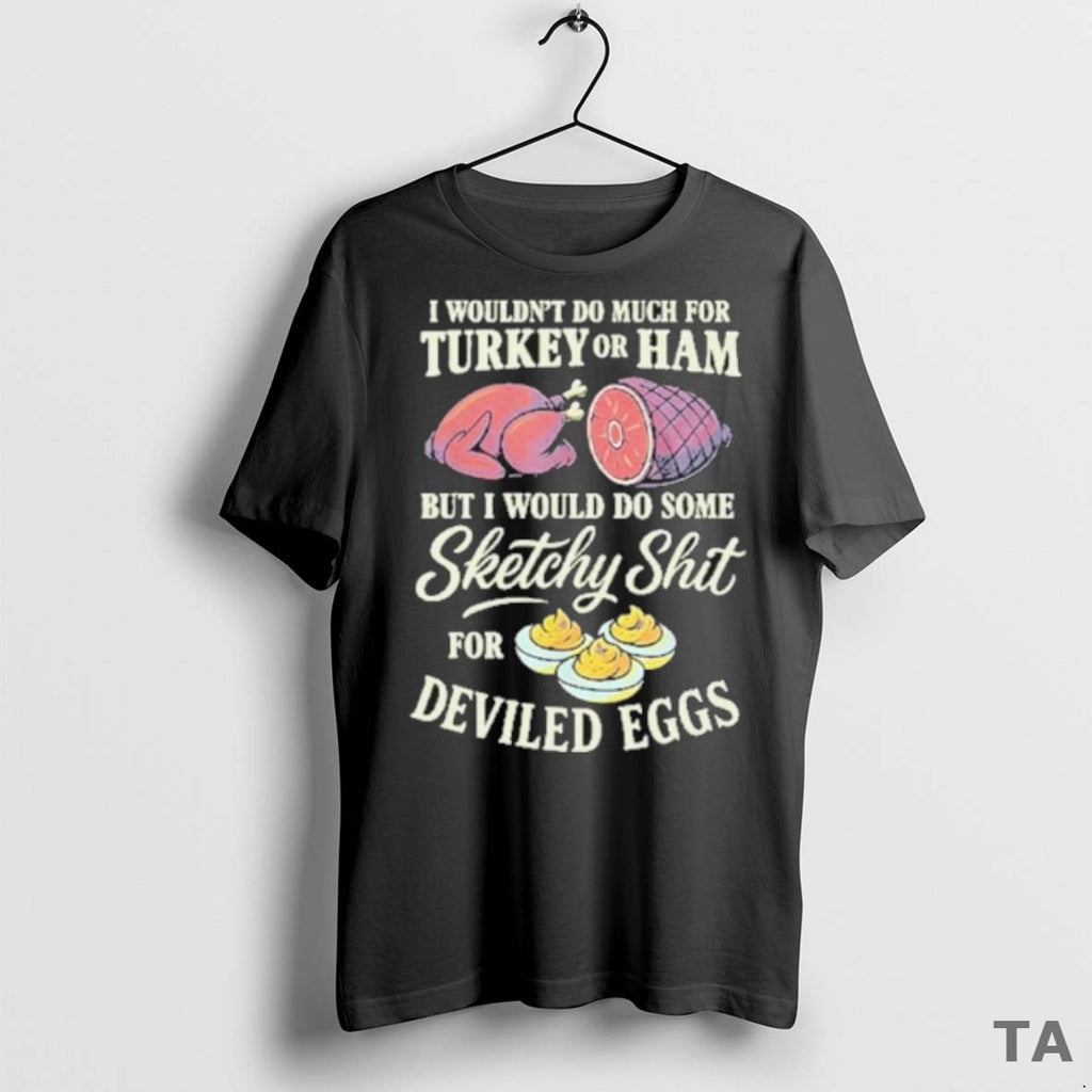Top I Wouldnt Do Much For Turkey Or Ham But I Would Do Some Sketchy