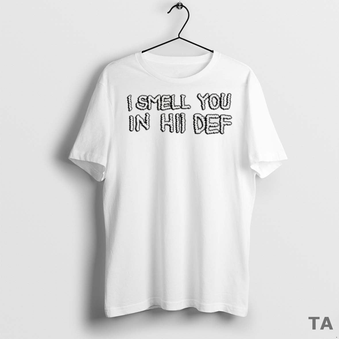 Top I Smell You In Hi Def T Shirt Sweater