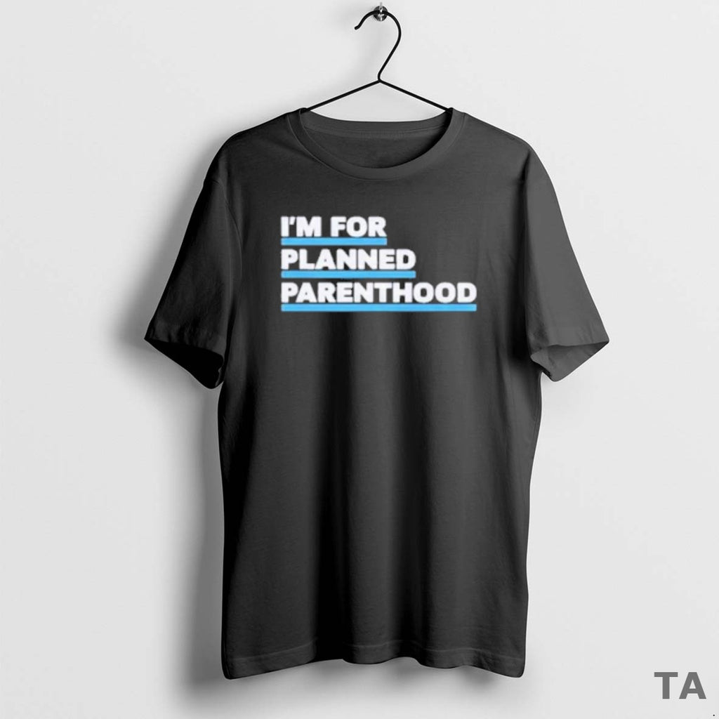 Top Im For Planned Parenthood T Shirt Sweater
