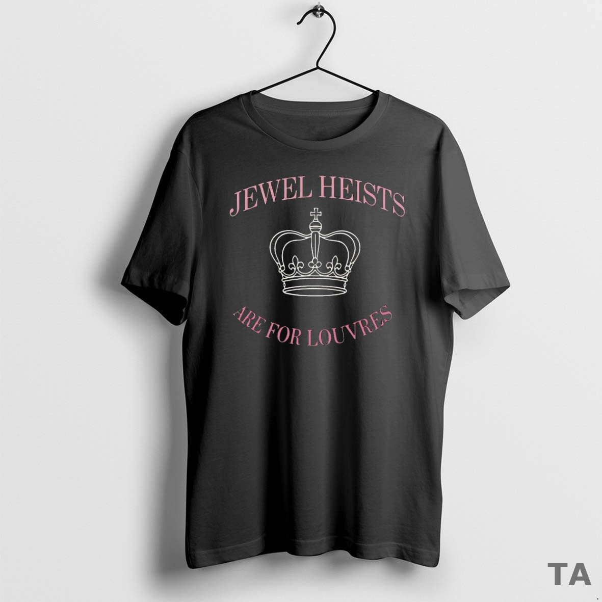 Top Jewel Heists Are For Louvres T Shirt Sweater