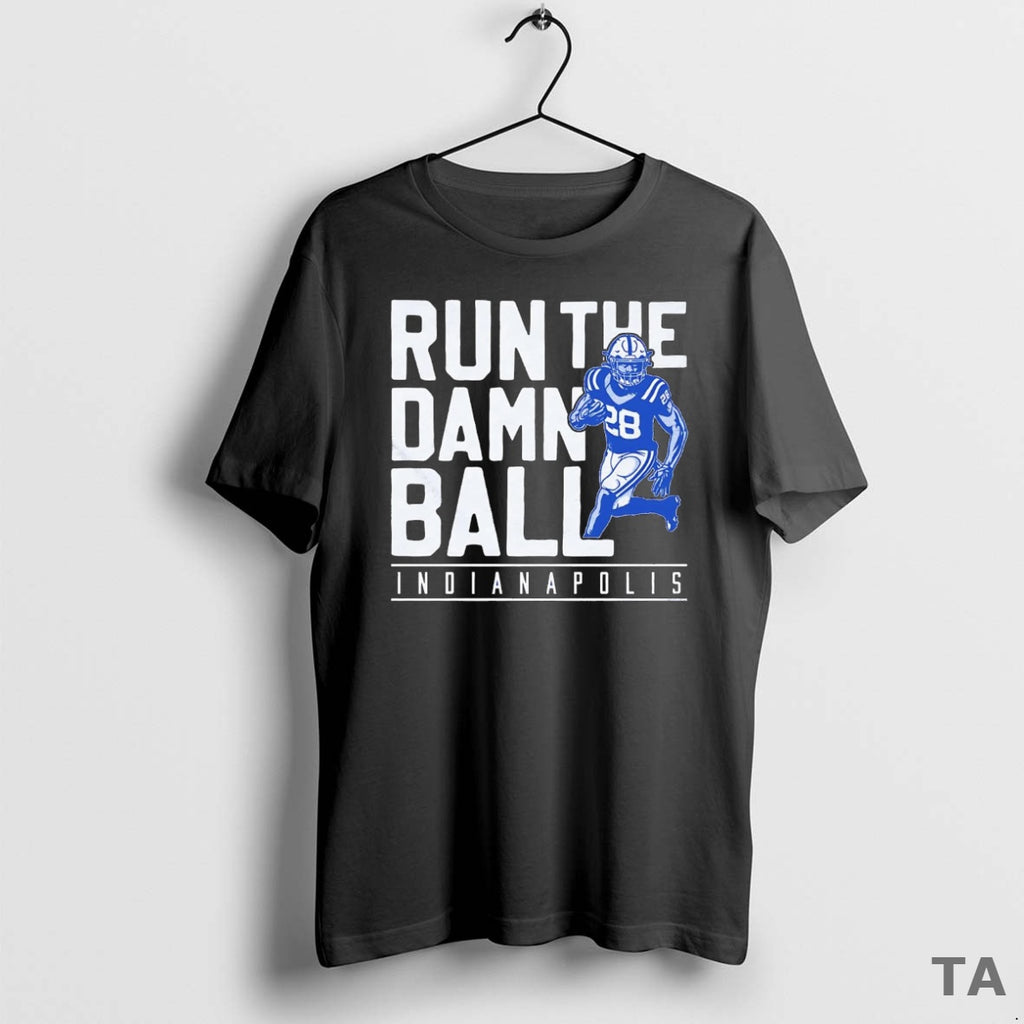 Top Jonathan Taylor Run The Damn Ball Indianapolis Colts T Shirt Sweater