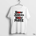 Top Know Justice Know Peace T Shirt Sweater