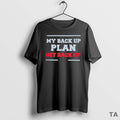 Top My Back Up Plan Get Back Up T Shirt Sweater