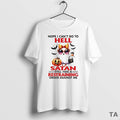 Top Nope I Cant Go To Hell Satan Still Has A Restraining T Shirt Sweater