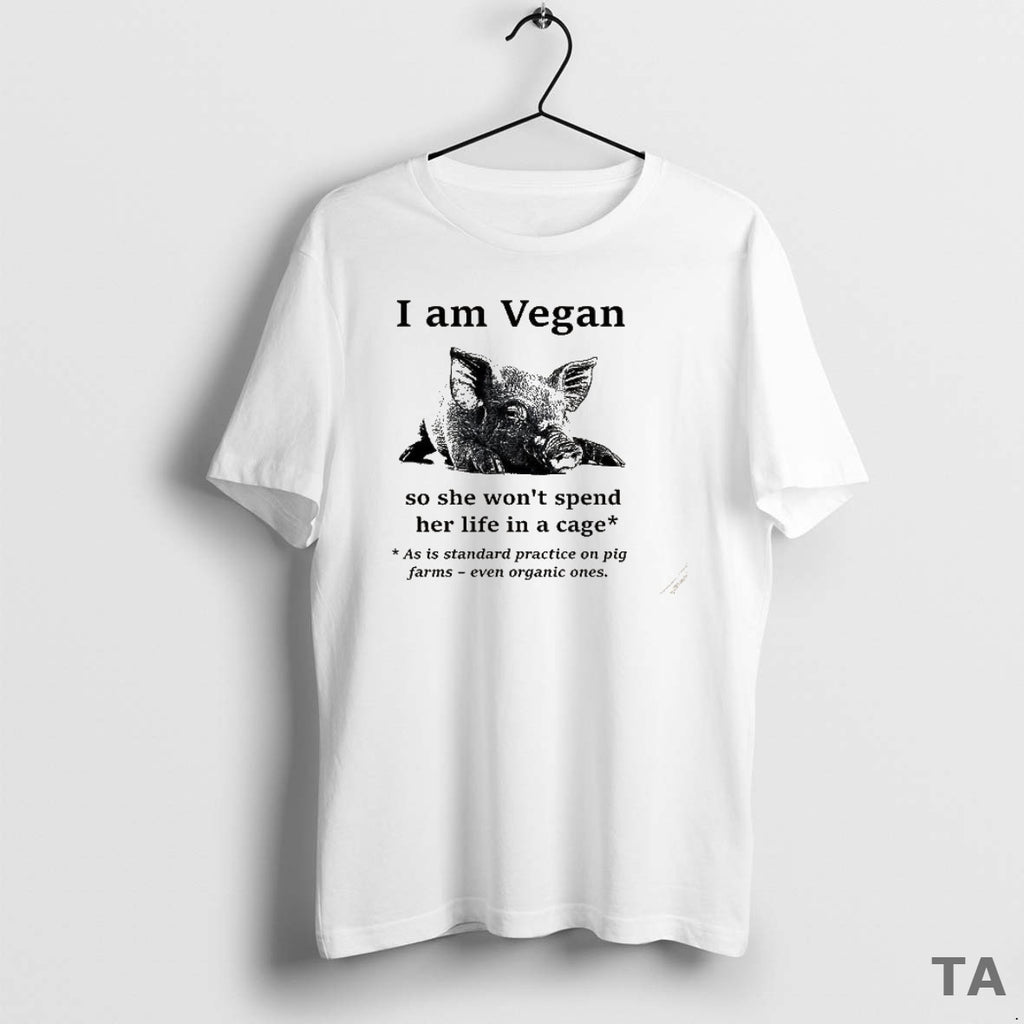 Top Pig I Am Vegan So She Wont Spend Her Life In A Cage