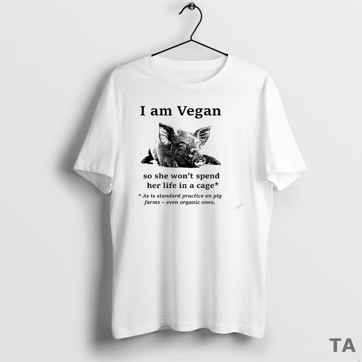 Top Pig I Am Vegan So She Wont Spend Her Life In A Cage