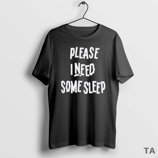 Top Please I Need Some Sleep 2025 T Shirt Sweater